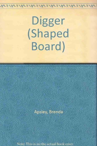 Shaped Board: Digger (Shaped Board) (9780749806637) by Apsley, Brenda; Lockett, Mark