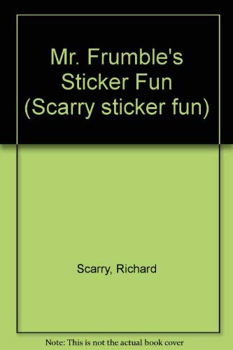 9780749807702: Mr. Frumble's Sticker Fun (Scarry sticker fun)