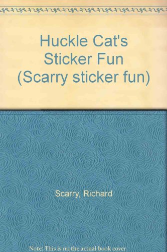 Huckle Cat's Sticker Fun (Scarry Sticker Fun) (9780749807719) by Richard Scarry