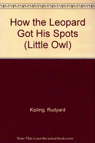 Stock image for How the Leopard Got His Spots (Little Owl) for sale by Reuseabook