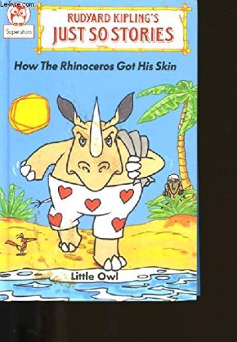 Imagen de archivo de How the Rhinoceros Got His Skin (Little Owl) a la venta por AwesomeBooks