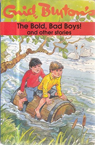 Stock image for The Bold, Bad Boys! and other stories for sale by WorldofBooks