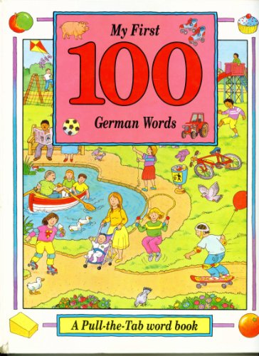 Beispielbild fr My First 100 German Words (Pull-the-tab Word Book) zum Verkauf von Antiquariat Armebooks