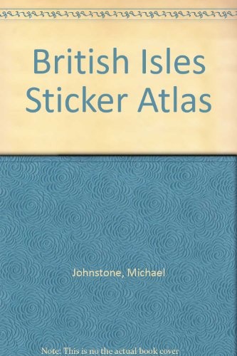 British Isles Sticker Atlas (9780749814199) by Michael Johnstone