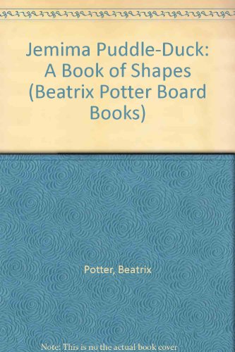9780749818999: Jemima Puddle-Duck: A Book of Shapes (Beatrix Potter Board Books)