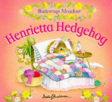 Stock image for Henrietta Hedgehog (Buttercup Meadow S.) for sale by WorldofBooks