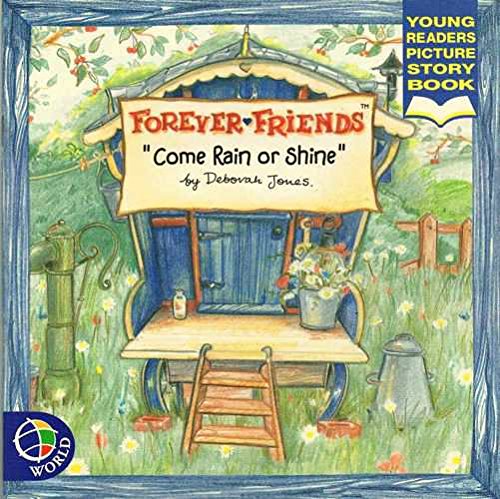 Forever Friends: Come Rain or Shine (Forever Friends Picture Books) (9780749828837) by Deborah Jones