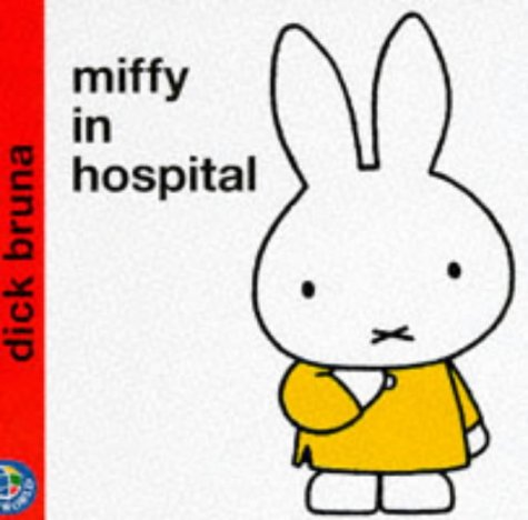 Stock image for Miffy in Hospital for sale by GF Books, Inc.