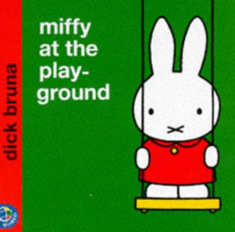 Miffy at the Playground - Bruna, Dick