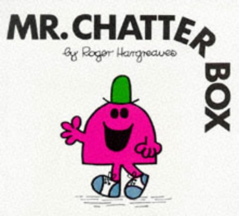 Mr. Chatterbox (Mr. Men Hardbacks) (9780749832599) by Roger Hargreaves
