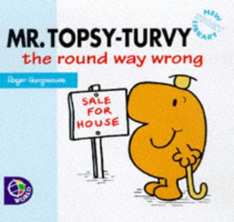 Stock image for Mr Topsy Turvey: the Round Way Wrong (Mr Men New Story Library) for sale by Decluttr