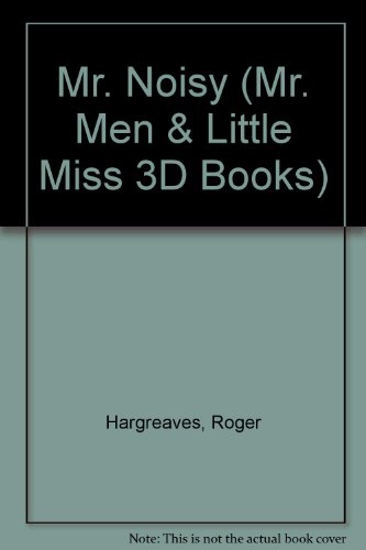 9780749842543: Mr. Noisy (Mr. Men & Little Miss 3D Books)