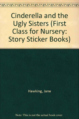 Imagen de archivo de Cinderella and the Ugly Sisters (First Class for Nursery: Story Sticker Books) a la venta por AwesomeBooks