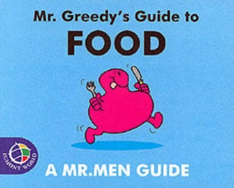 Stock image for Mr. Greedy's Guide to Food (Mr. Men Grown Up Guides) for sale by WorldofBooks