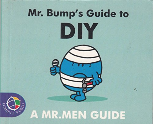 Stock image for Mr. Bump's Guide to DIY (Mr. Men Grown Up Guides) for sale by WorldofBooks