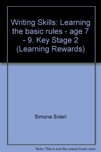 Beispielbild fr Writing Skills: Learning the basic rules - age 7 - 9. Key Stage 2 (Learning Rewards) zum Verkauf von Goldstone Books