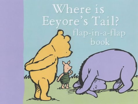 Stock image for Where Is Eeyore's Tail? Flap-In-A-Flap Book for sale by GF Books, Inc.