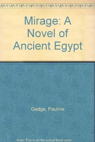 9780749900748: Mirage: A Novel of Ancient Egypt