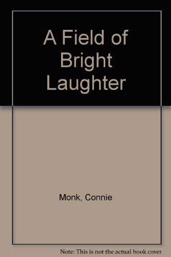 Imagen de archivo de A Field of Bright Laughter a la venta por WorldofBooks