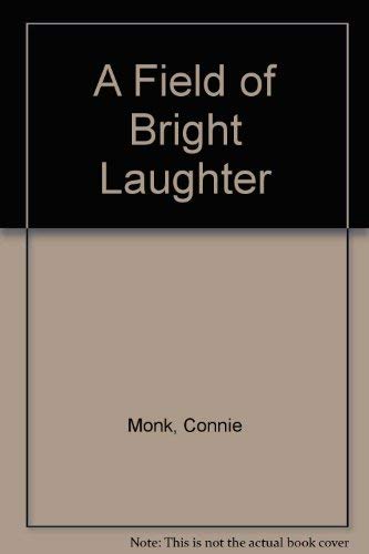 Stock image for A Field of Bright Laughter for sale by WorldofBooks