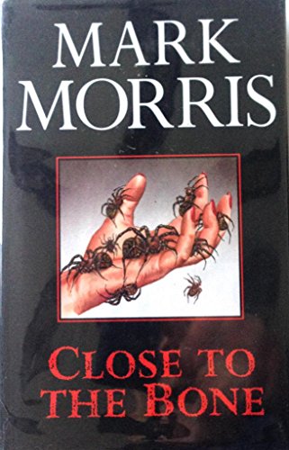 Close to the Bone (9780749902773) by Morris, Mark