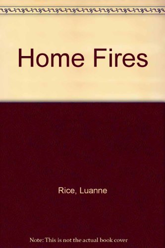 Home Fires (9780749903107) by Luanne Rice
