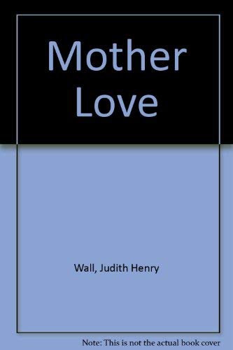 9780749903299: Mother Love