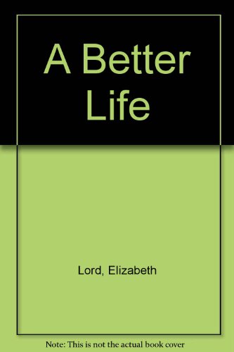 Beispielbild fr A Better Life zum Verkauf von WorldofBooks