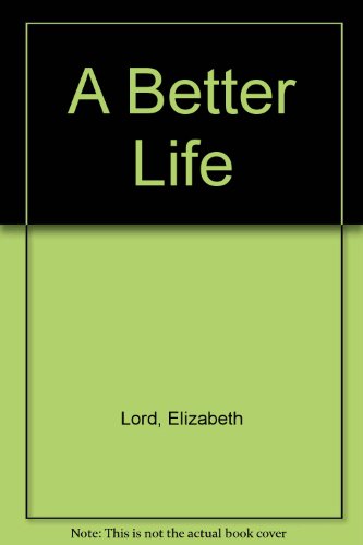 Imagen de archivo de A Better Life a la venta por WorldofBooks
