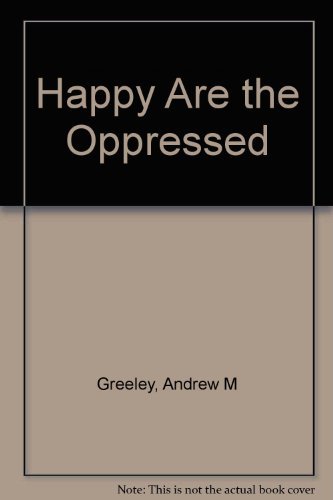 9780749903671: Happy Are the Oppressed