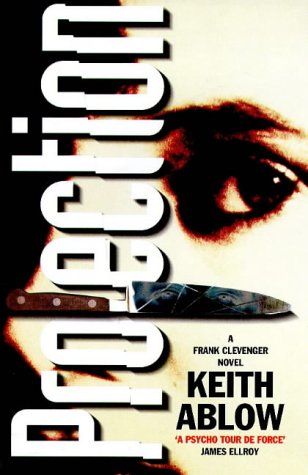 Projection (Frank Clevenger Novel) (9780749905026) by Keith Ablow