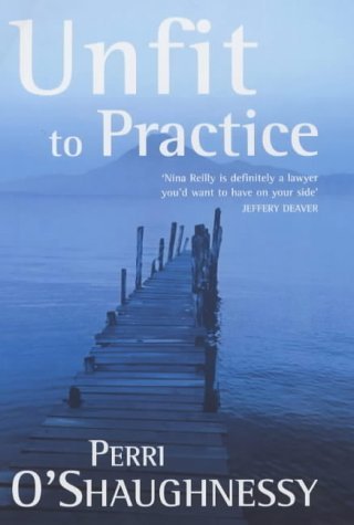 Unfit to Practice (9780749906085) by Perri O'Shaughnessy