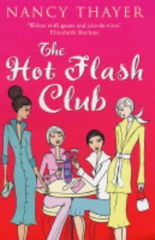 The Hot Flash Club (9780749906948) by Nancy Thayer
