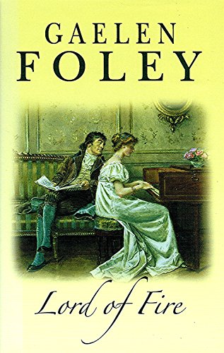 Lord of Fire by Gaelen Foley Lord of Fire by Gaelen Foley