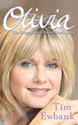 Olivia : The Biography of Olivia Newton-John - Tim Ewbank