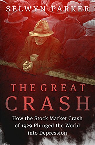 Stock image for The Great Crash: How the Stock Market Crash of 1929 Plunged the World Into Depression for sale by ThriftBooks-Atlanta