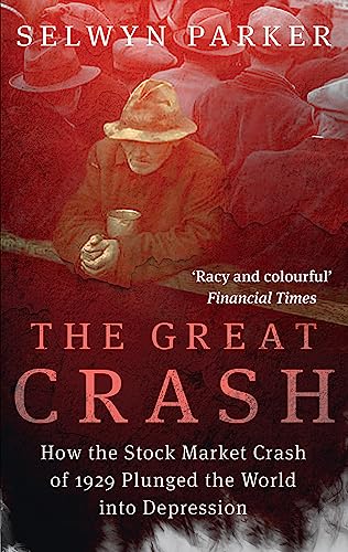 Stock image for The Great Crash: How the Stock Market Crash of 1929 Plunged the World Into Depression for sale by SecondSale