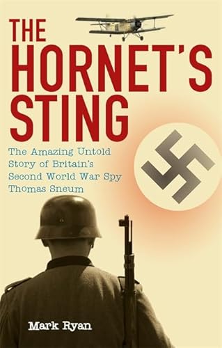 Imagen de archivo de The Hornet's Sting: The amazing untold story of Britain's Second World War spy Thomas Sneum: The Amazing Untold Story of Second World War Spy Thomas Sneum a la venta por AwesomeBooks