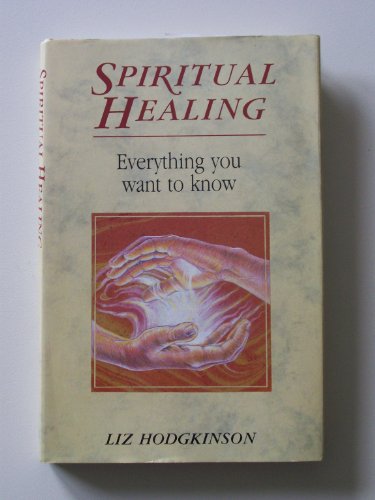 9780749910075: Spiritual Healing: Everything You Want to Know