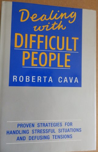 Beispielbild fr Dealing with Difficult People: Proven Strategies for Handling Stressful Siutations and Defusing Tensions zum Verkauf von WorldofBooks