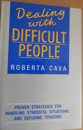 Stock image for Dealing with Difficult People: Proven Strategies for Handling Stressful Siutations and Defusing Tensions for sale by WorldofBooks