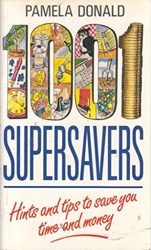 9780749910228: 1001 Supersavers: Hints and Tips to Save You Time and Money