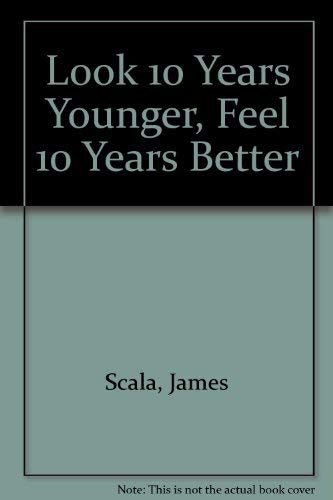 Beispielbild fr Look 10 Years Younger, Feel 10 Years Better zum Verkauf von AwesomeBooks