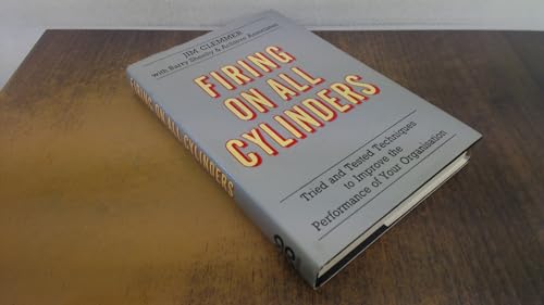 Stock image for Firing on All Cylinders: Tried and Tested Techniques to Improve the Performance of Your Organization for sale by AwesomeBooks