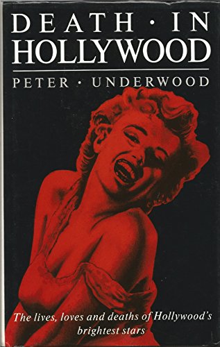 Beispielbild fr Death In Hollywood: The Lives, Loves and Deaths of Hollywood's Brightest stars zum Verkauf von Hollywood Canteen Inc.