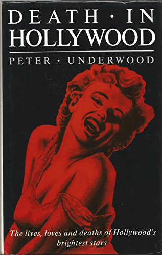 9780749910877: Death In Hollywood: The Lives, Loves and Deaths of Hollywood's Brightest Stars