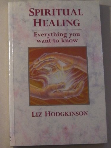Imagen de archivo de Spiritual Healing: Everything You Want to Know a la venta por WorldofBooks