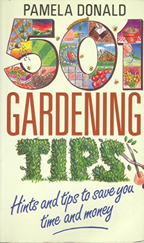 Beispielbild fr 501 Gardening Tips: Hints and Tips to Save You Time and Money zum Verkauf von SecondSale