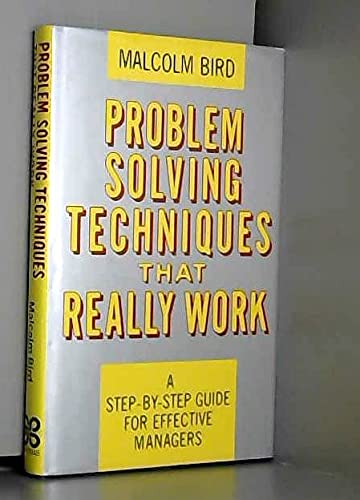 Problem Solving Techniques That Really Work