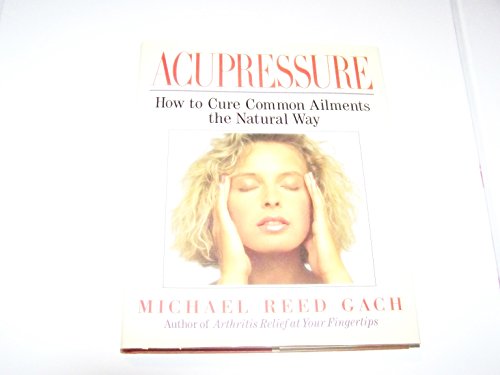 Beispielbild fr Acupressure: How to Cure Common Ailments the Natural Way zum Verkauf von WorldofBooks